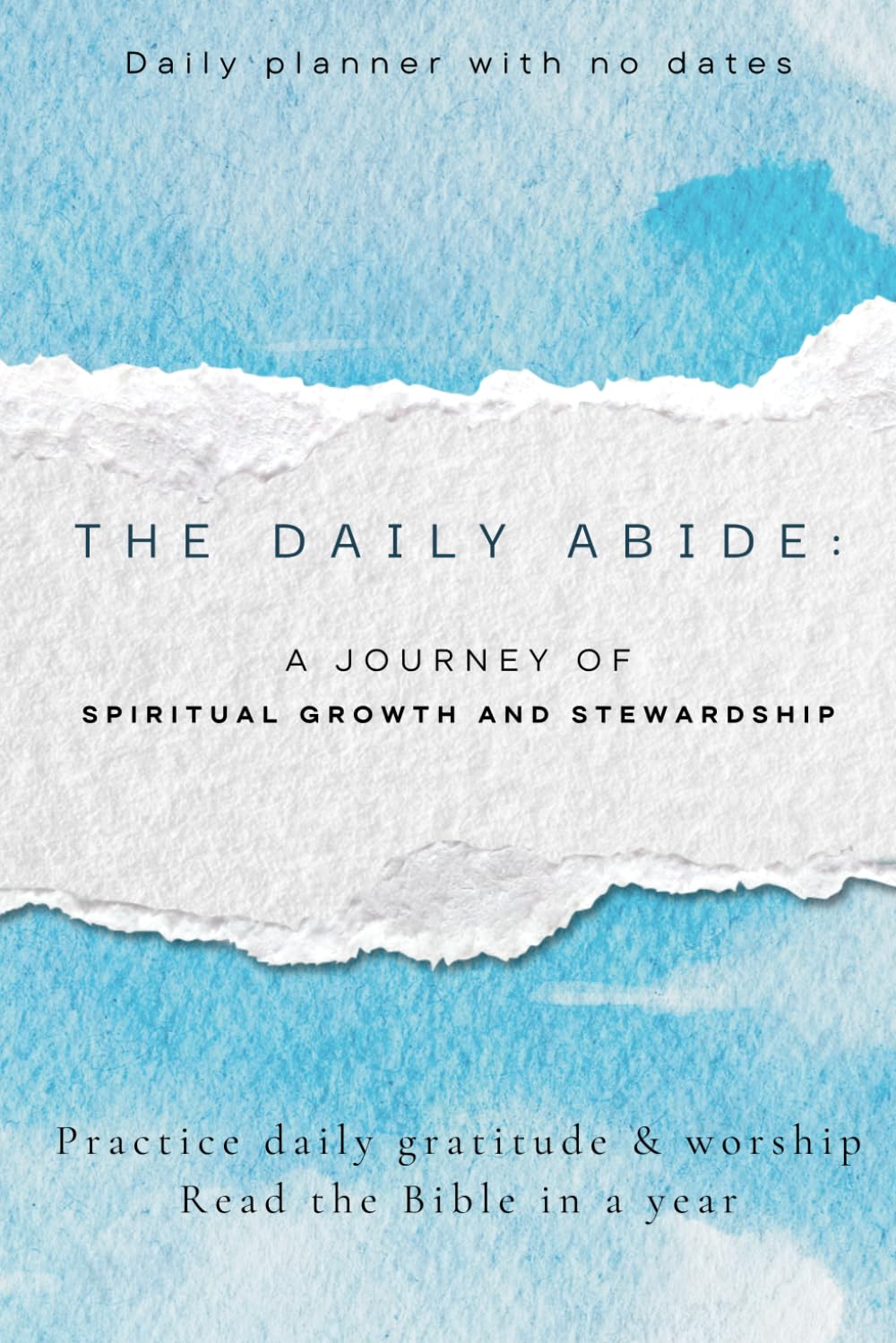 The Daily Abide: A Journey Of Spiritual Growth And Stewardship