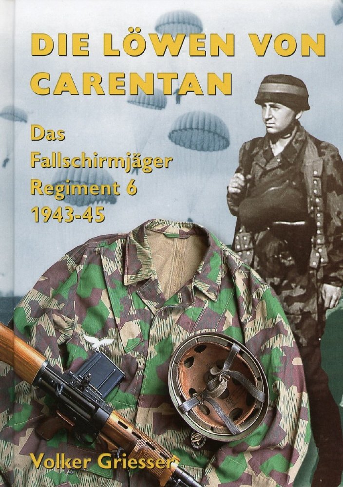 Die Löwen von Carentan: Das Fallschirmjäger-Regiment 6 1943-1945