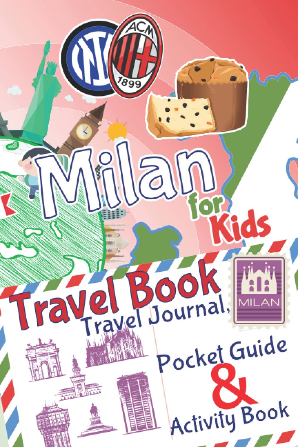 Milan for Kids Travel Book – Travel Book, Travel Journal, Pocket Guide & Activity Book: A Travel Diary for kids with fun facts and activities for drawing, playing and learning.