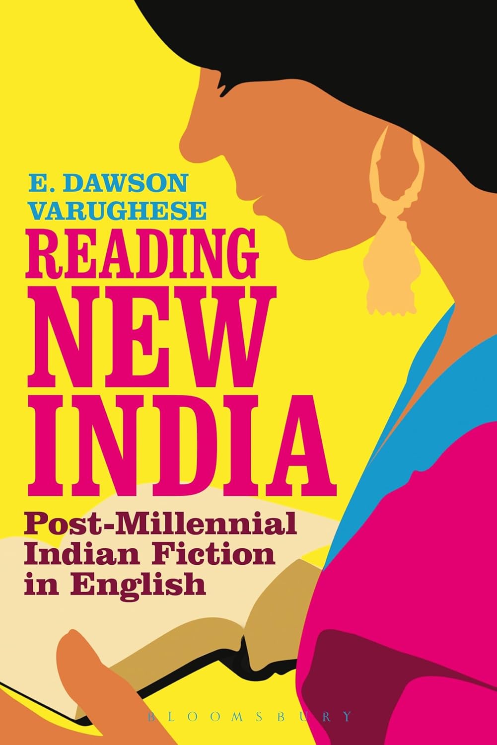 Reading New India: Post-Millennial Indian Fiction in English: Dawson
