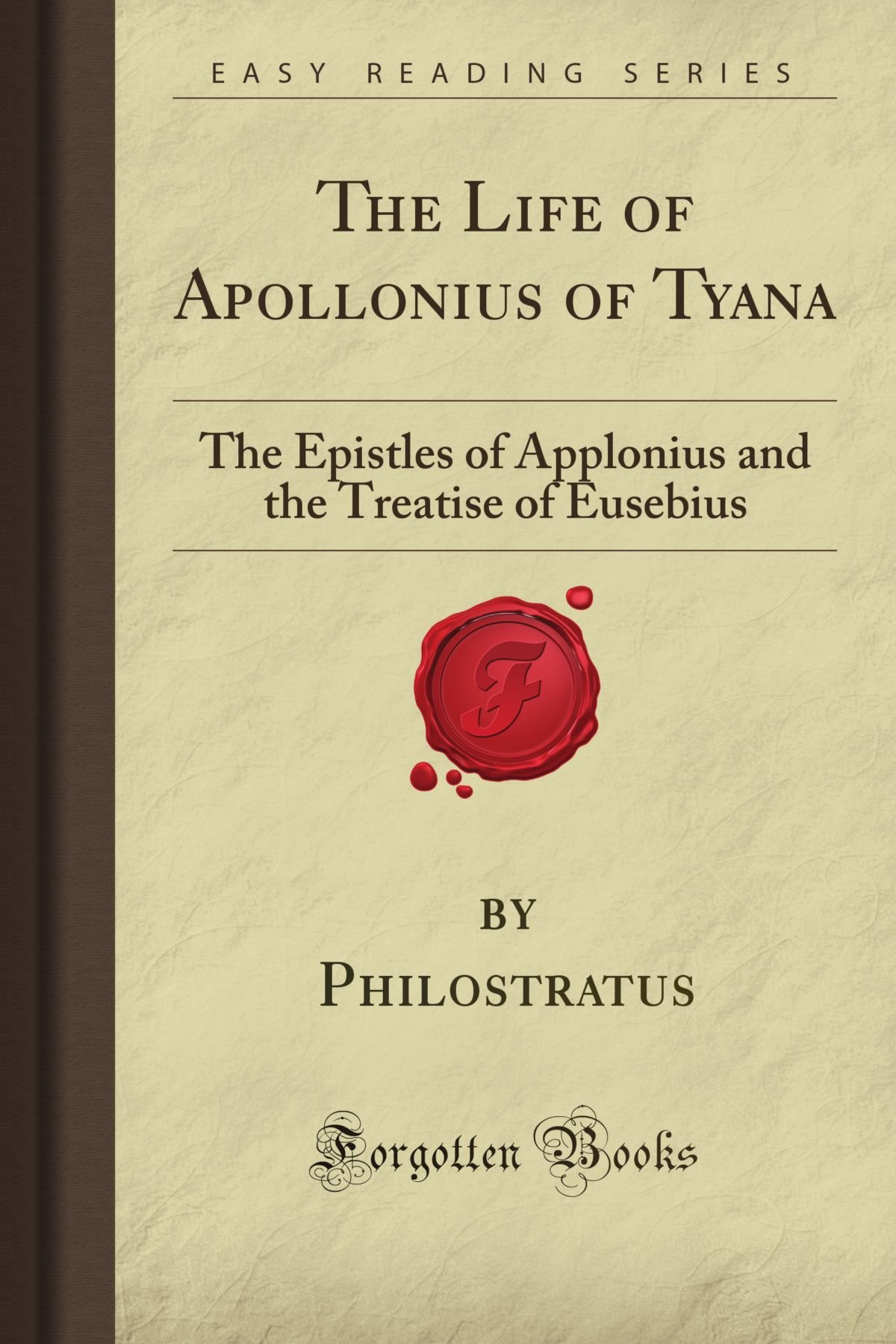 The Life of Apollonius of Tyana The Epistles of Applonius and the