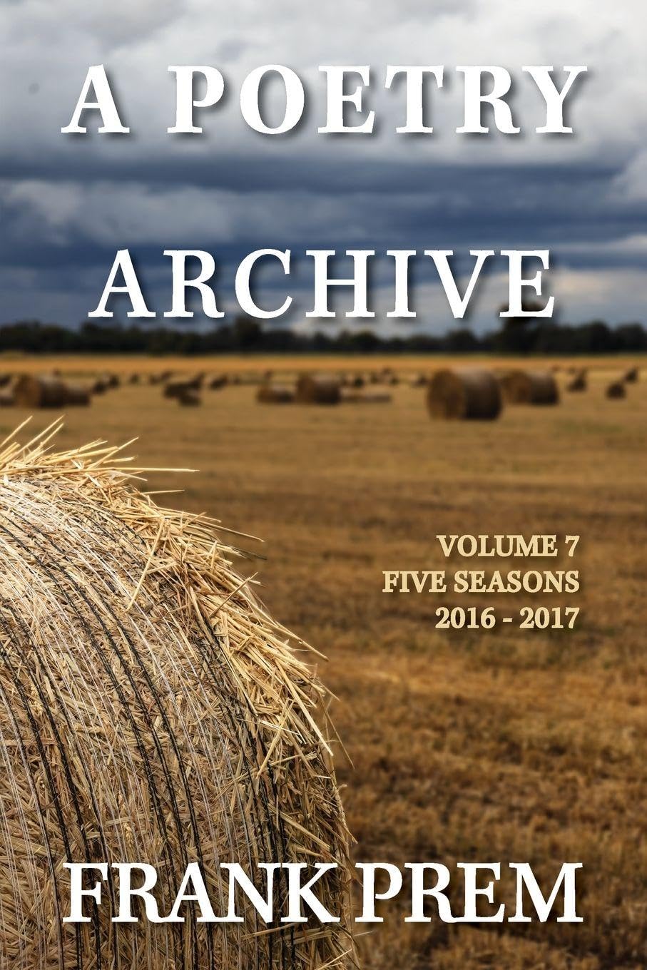 A Poetry Archive Volume 7: Five Seasons - 2016-2017