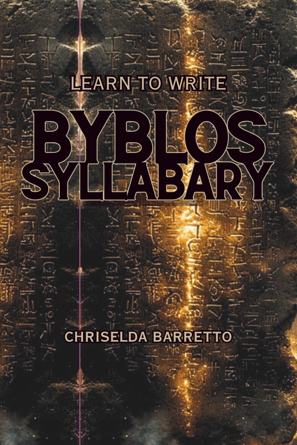 Learn To Write Byblos Syllabary (Illustrated): Educational Workbooks. Societies & Fraternities. Indigenous Scripts. Script Revival & Preservation. ... & Scripts. (LTW Language Learning Series)