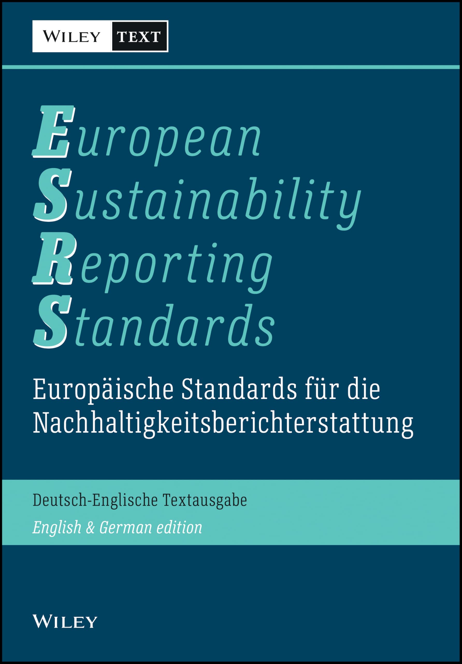 Europäische Standards für die Nachhaltigkeitsberichterstattung (ESRS) / European Sustainability Reporting Standards (ESRS): Deutsch-Englische Textausgabe / English and German Edition