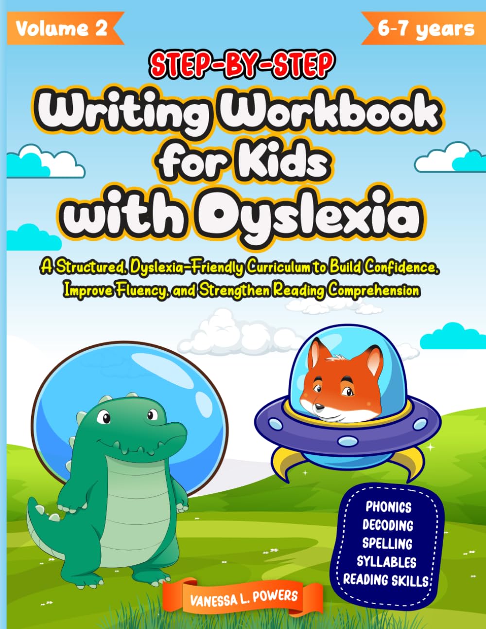 Step by Step Writing Workbook for Kids with Dyslexia. A structured Dyslexia Friendly Curriculum to Build Confidence, Improve Fluency, and Strengthen ... (Orton Gillingham Structured Curriculum)