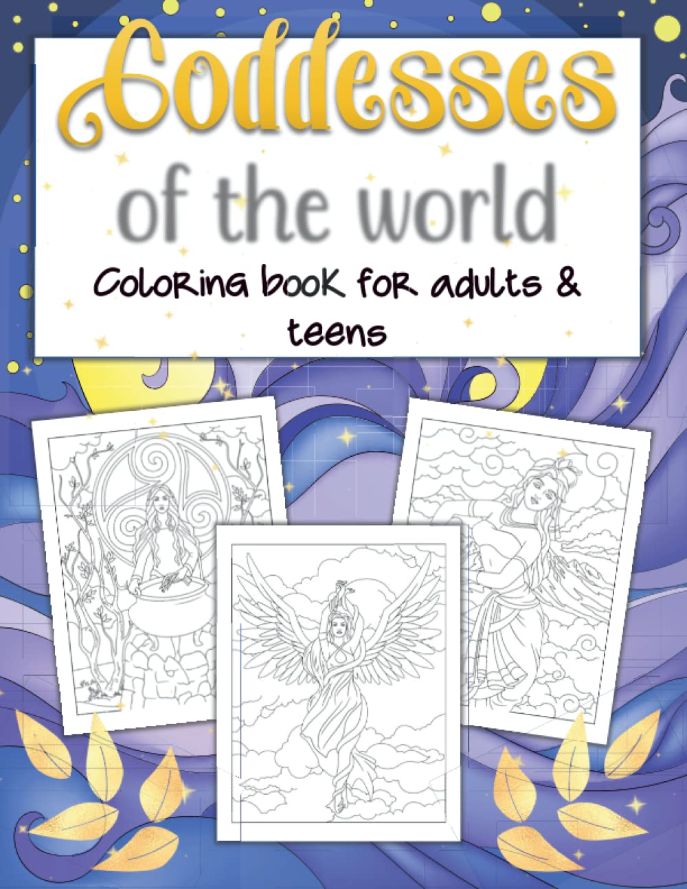 Goddesses of the World Coloring Book: Goddess coloring book for adults and teens