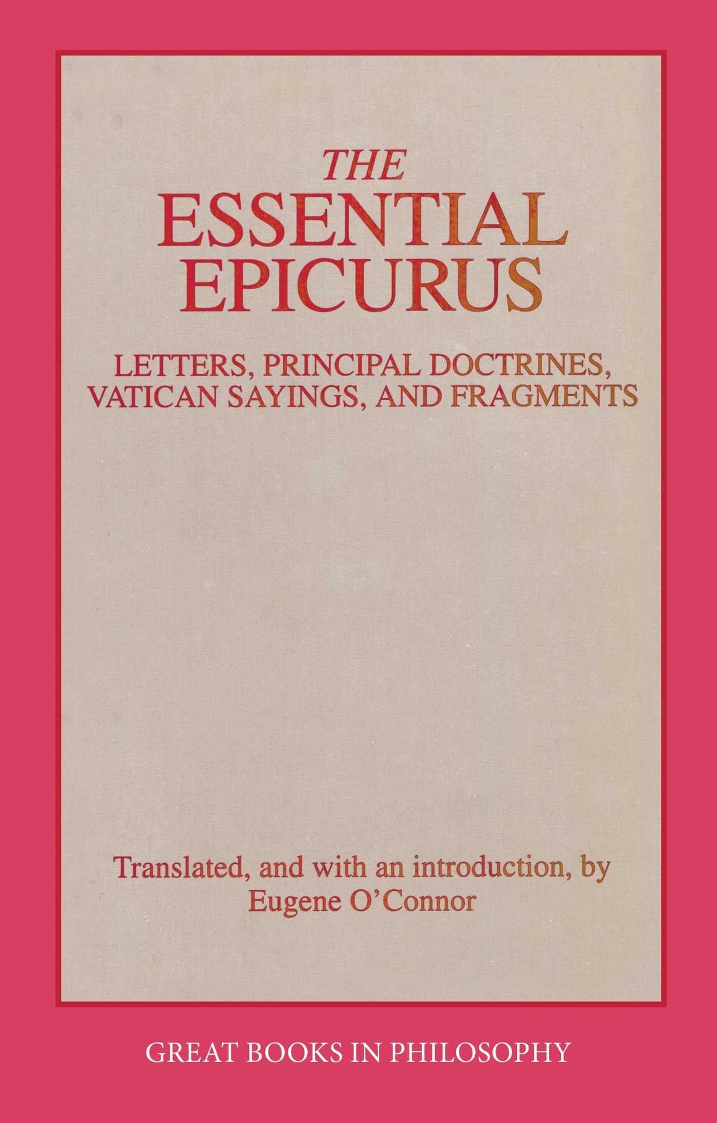 The Essential Epicurus: Letters, Principal Doctrines, Vatican Sayings, and Fragments (Contemporary Issues (Prometheus))