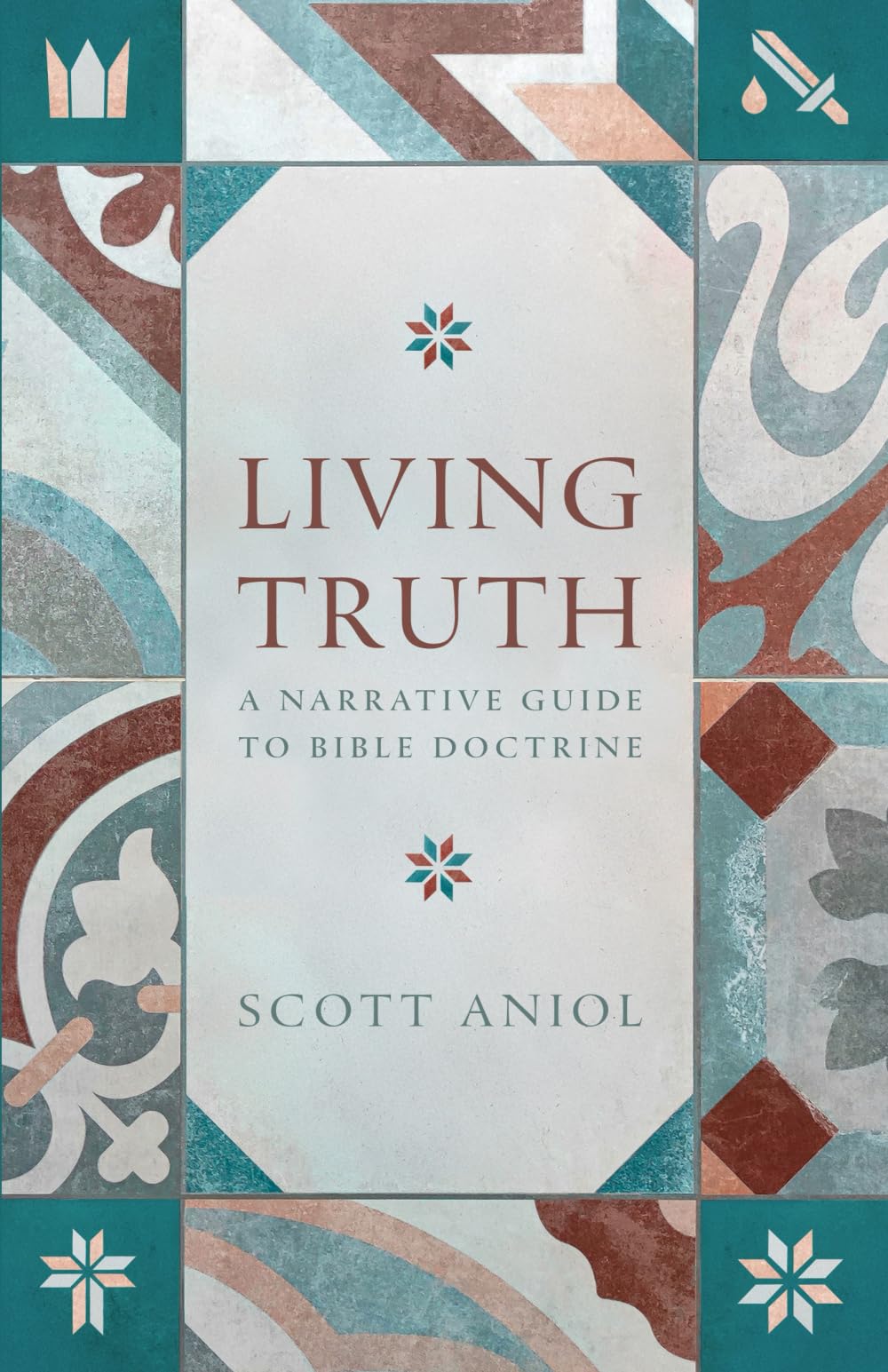 Living Truth: A Narrative Guide to Bible Doctrine