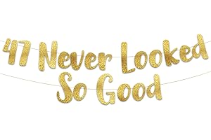47 Never Looked So Good Gold Glitter Banner