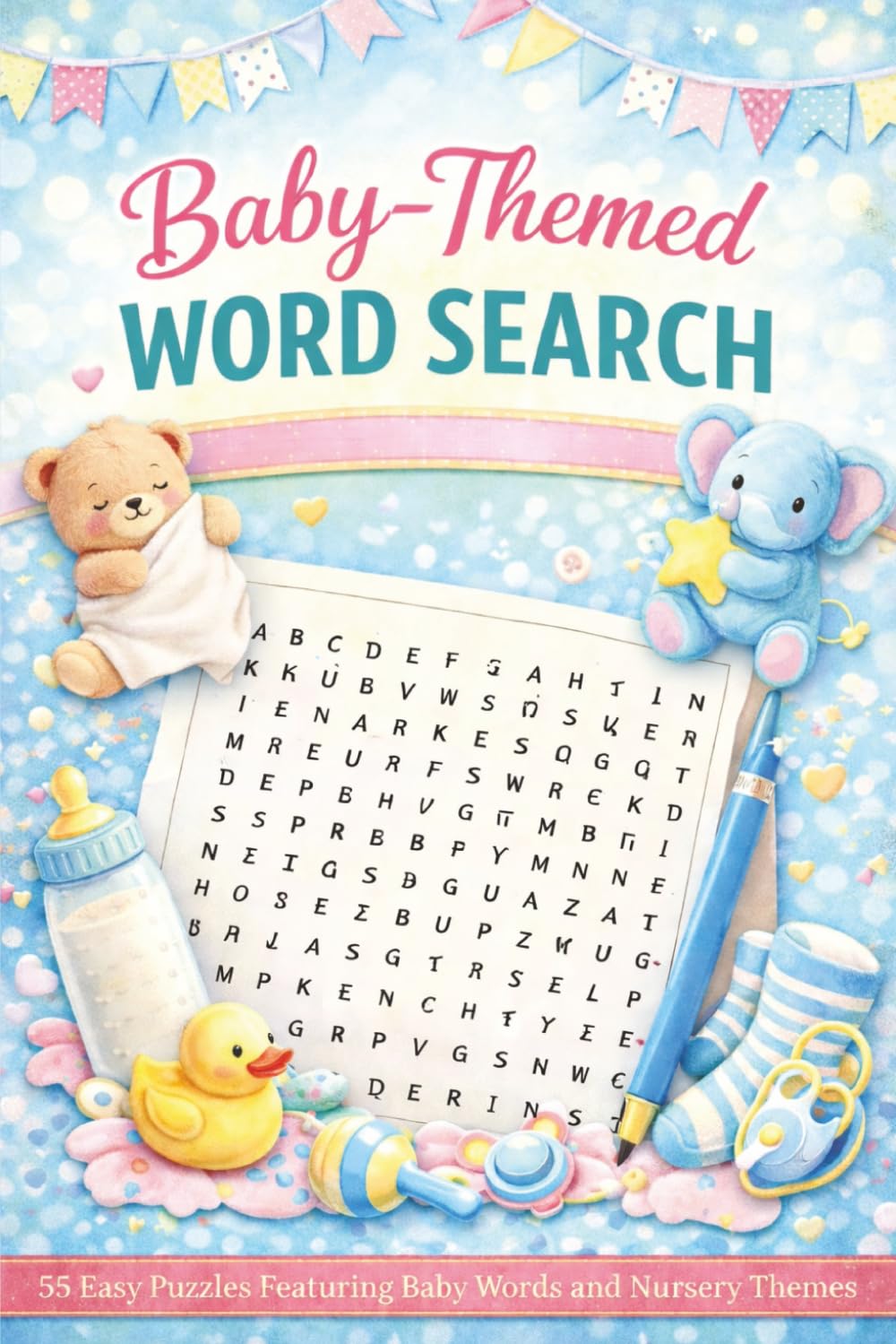 Baby-Themed Word Search: 55 Easy-to-Read Word Search Puzzles Featuring Babies, Infants, New Borns Words, Baby Items, Nursery Themes and More for ... New Parents, Expecting Moms , Grandparents