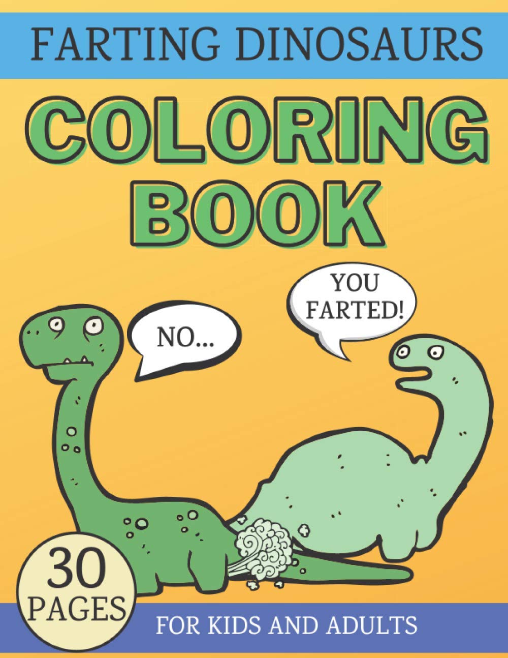 Farting Dinosaurs Coloring Book: Hilarious and Silly Gift for Kids & Adults