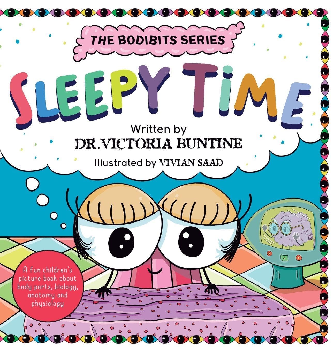 Sleepy Time: A fun children's picture book about body parts, biology, anatomy and physiology (The Bodibits)