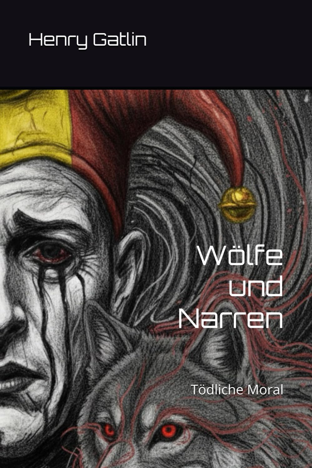 Wölfe und Narren: Tödliche Moral