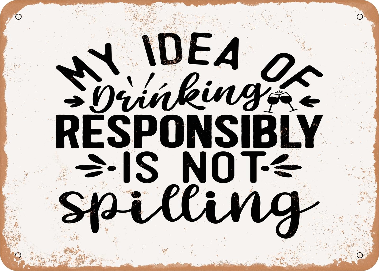 Miaomansenstore Metal My Idea Of Drinking Responsibly Is Not Spilling - Vintage Look Sign Home Decor