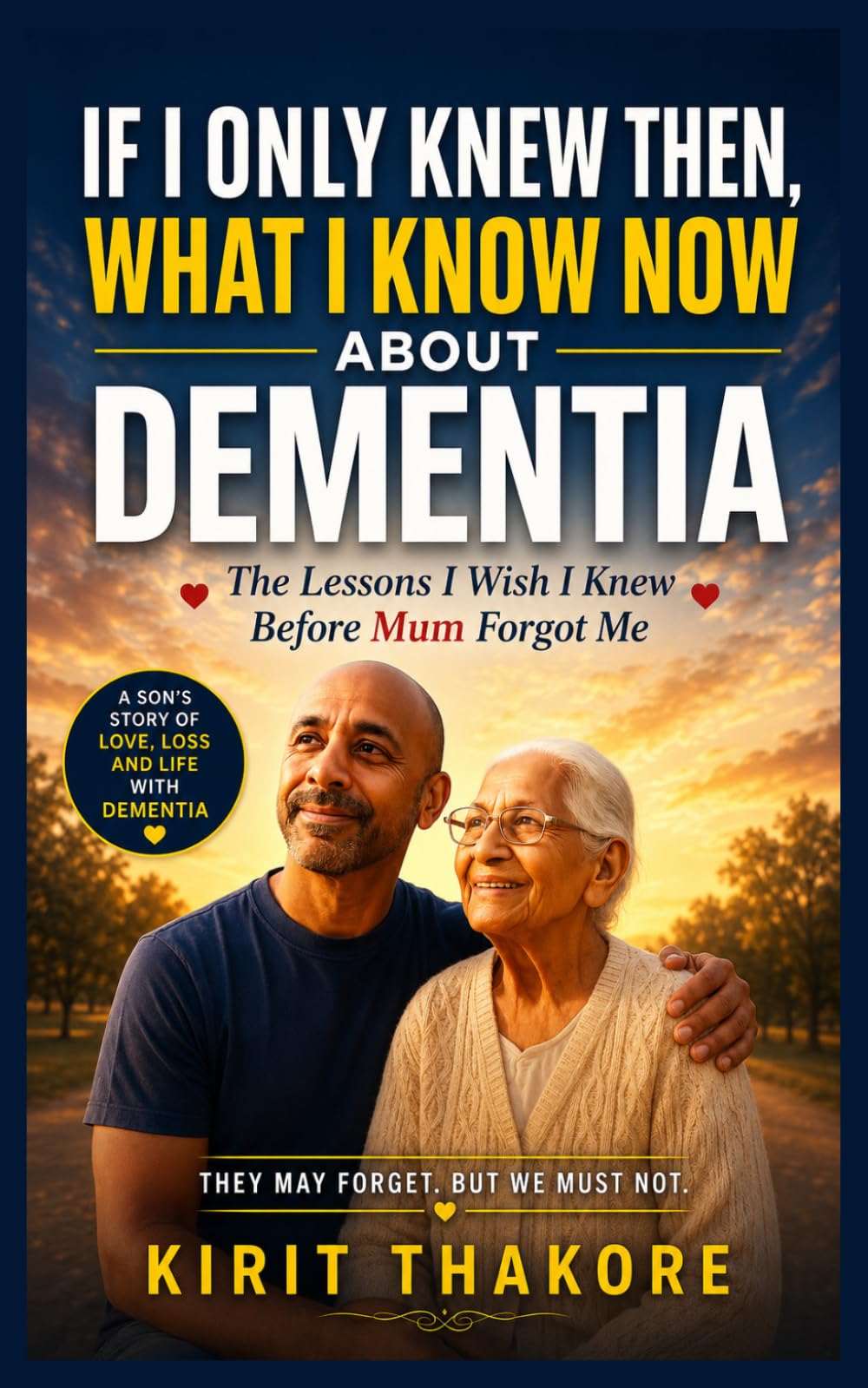 "If I only KNEW then what I know NOW" about DEMENTIA