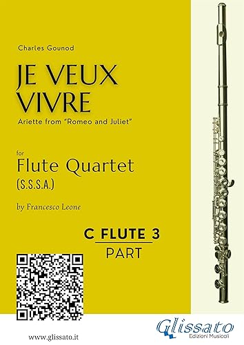C soprano Flute 3 "Je Veux Vivre" for Flute Quartet Ariette from Romeo and Juliet (Je Veux Vivre - Flute Quartet)