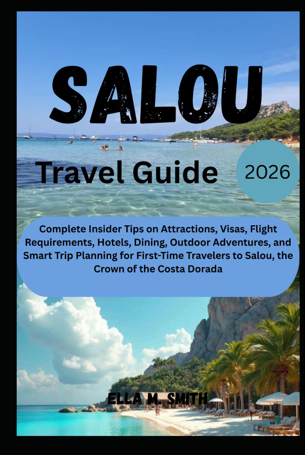 Salou Treavel Guide 2026: Complete Insider Tips on Attractions, Visas, Flight Requirements, Hotels, Dining, Outdoor Adventures, and Smart Trip ... to Salou, the Crown of the Costa Dorada