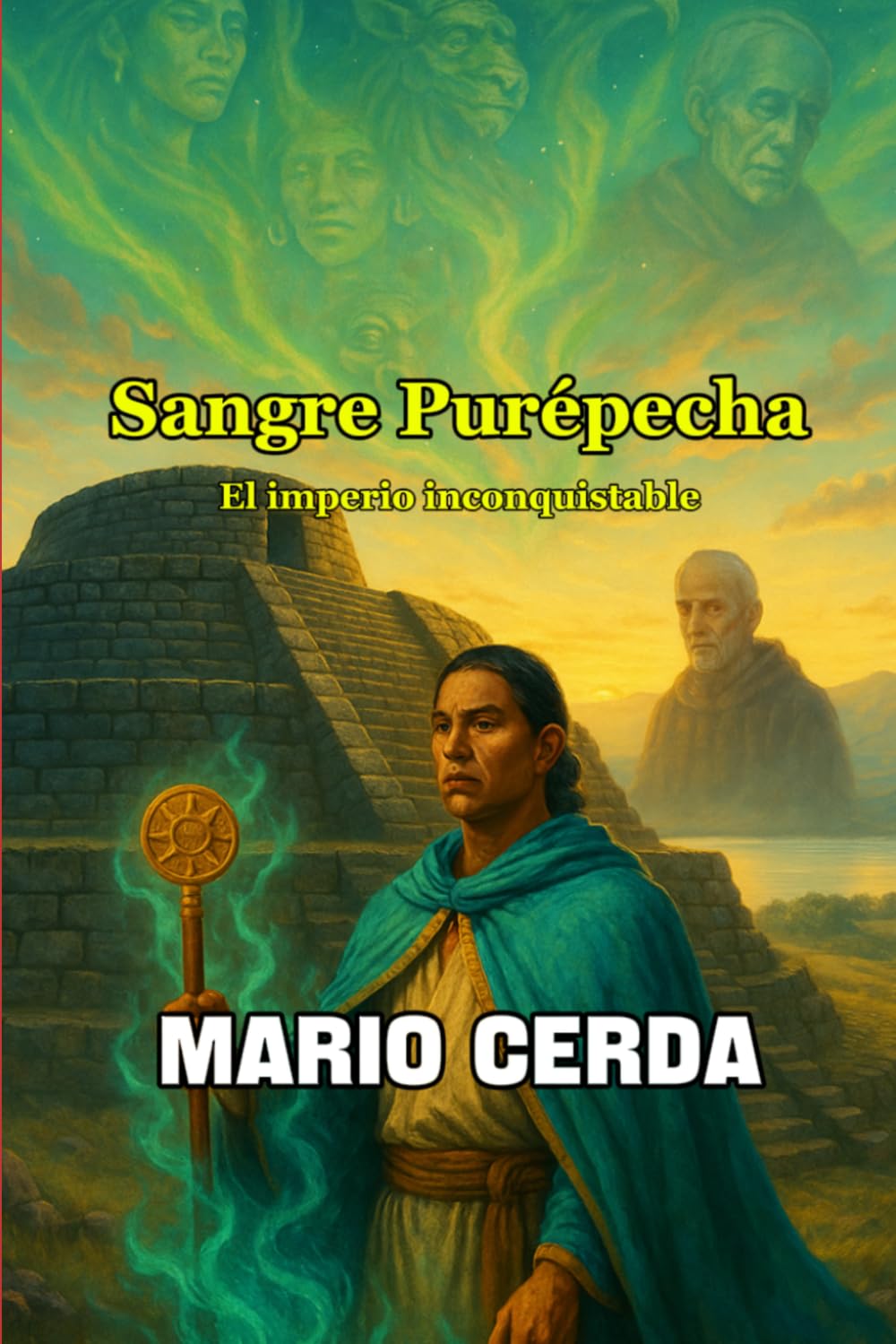 Sangre Purépecha: El Imperio Inconquistable (Sangre Purépecha y los Mitos de México: Épica, Dioses y Monstruos Prehispánicos) (Spanish Edition)