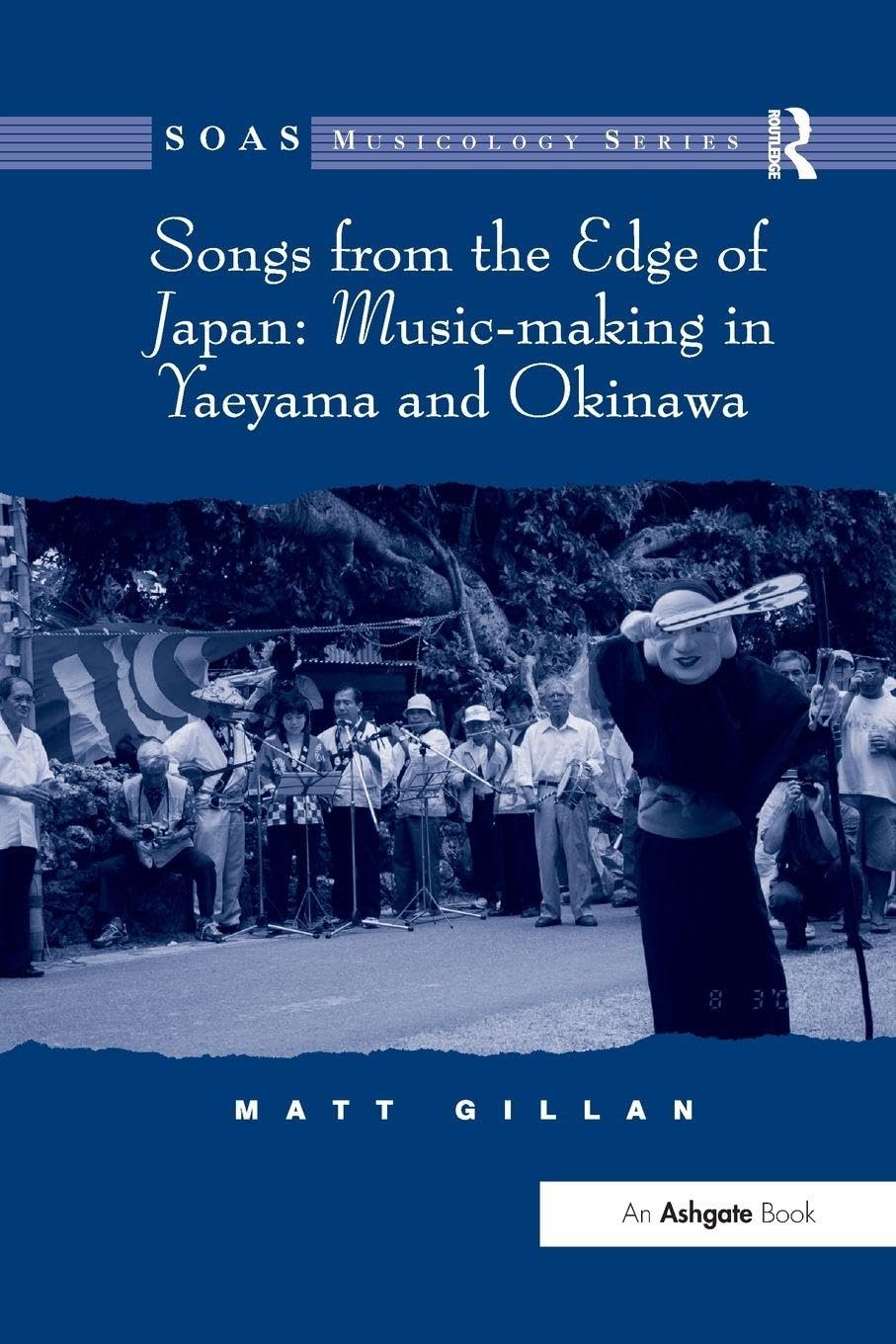 Songs from the Edge of Japan: Music-making in Yaeyama and Okinawa (Soas Musicology)