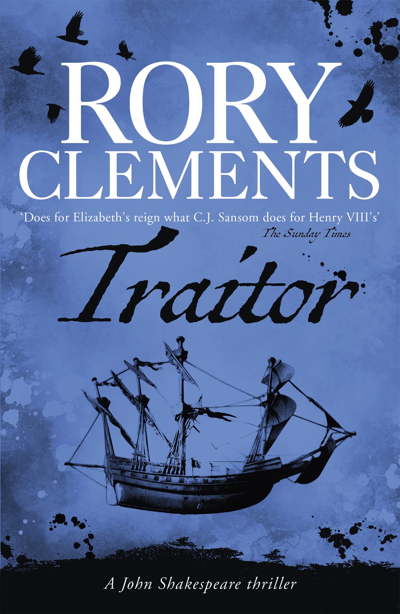 Traitor: A captivating historical espionage thriller for fans of Abir Mukherjee and S J Parris (John Shakespeare)