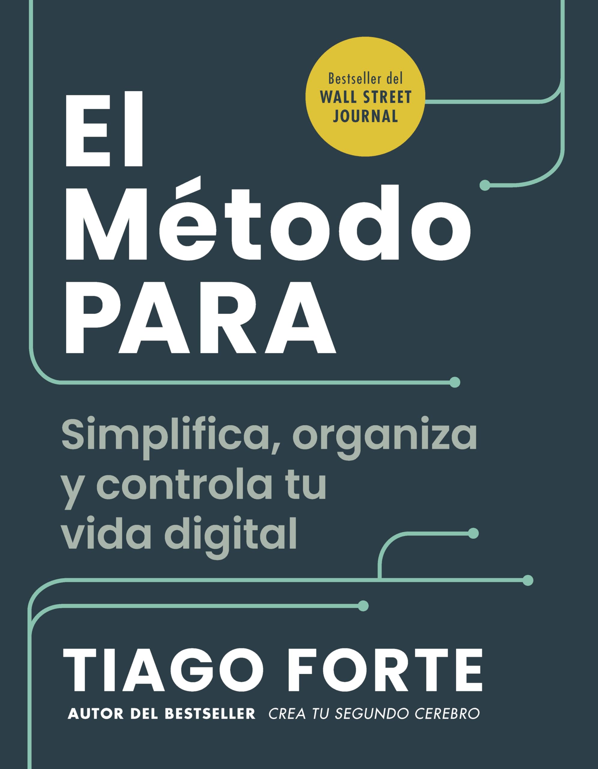 El método PARA (The PARA Method Spanish Edition): Simplifica, organiza y controla tu vida digital