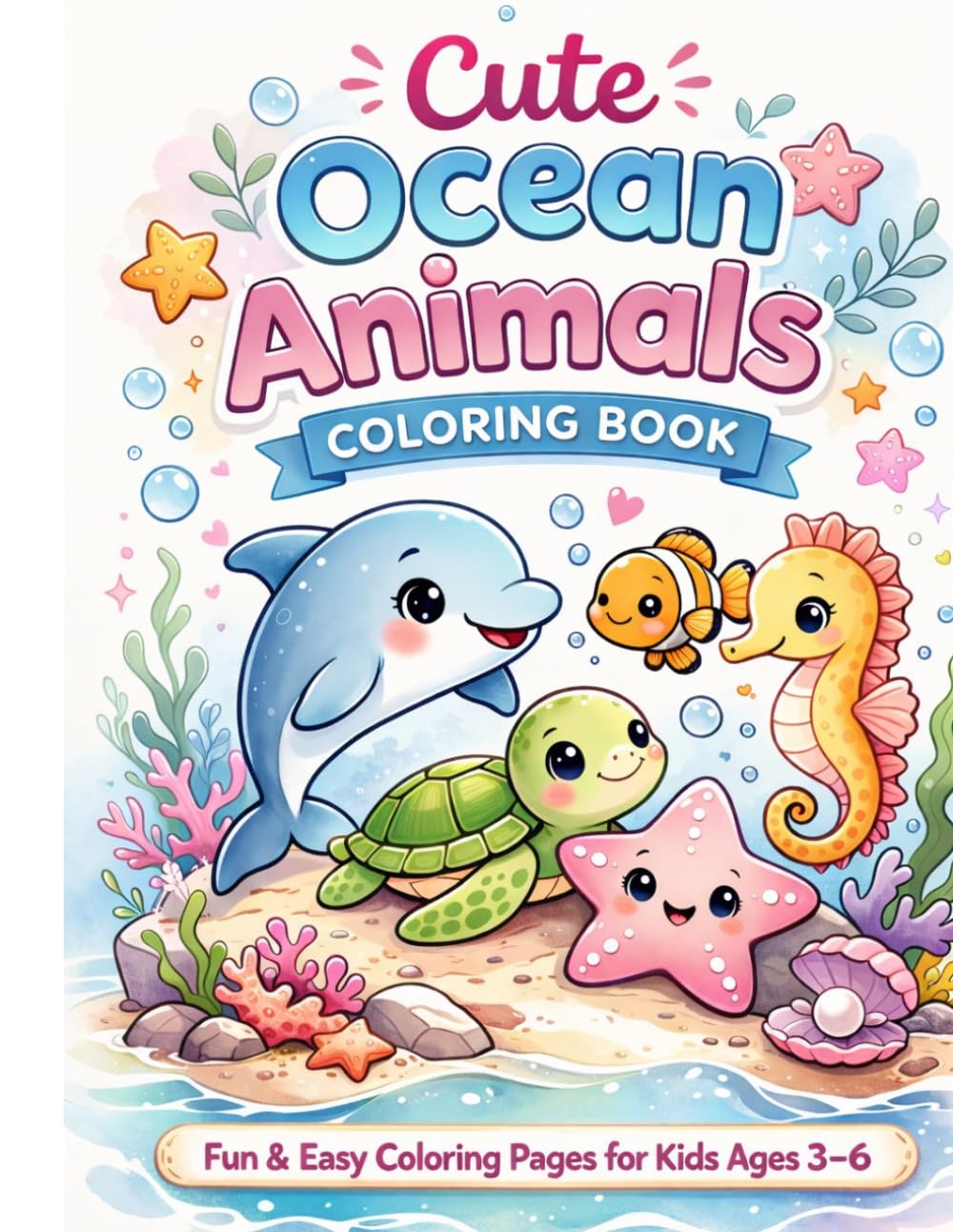 Cute Ocean Animals Coloring Book: Fun and Easy Coloring Pages for Kids Ages 3-6