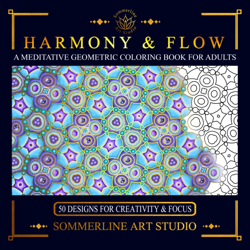 Harmony & Flow: A Meditative Geometric Coloring Book for Adults: Featuring Intricate Pattern Designs for Mindful Creativity