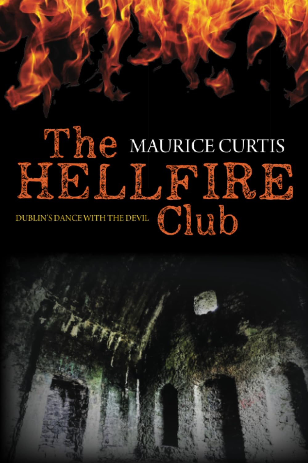 THE HELLFIRE CLUB: DUBLIN'S DANCE WITH THE DEVIL