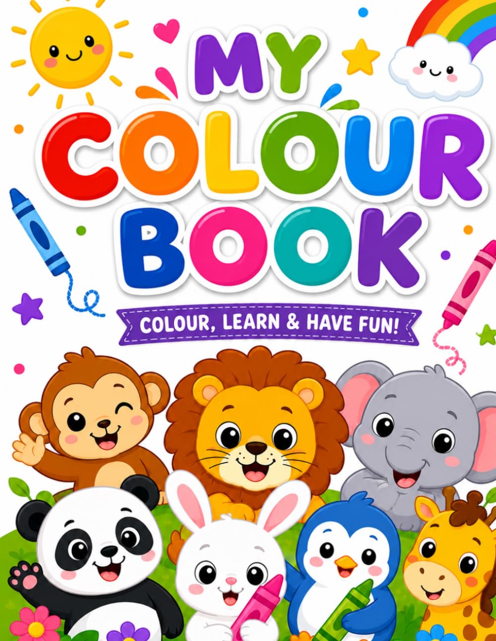 MY COLOUR BOOK: COLOUR, LEARN & HAVE FUN