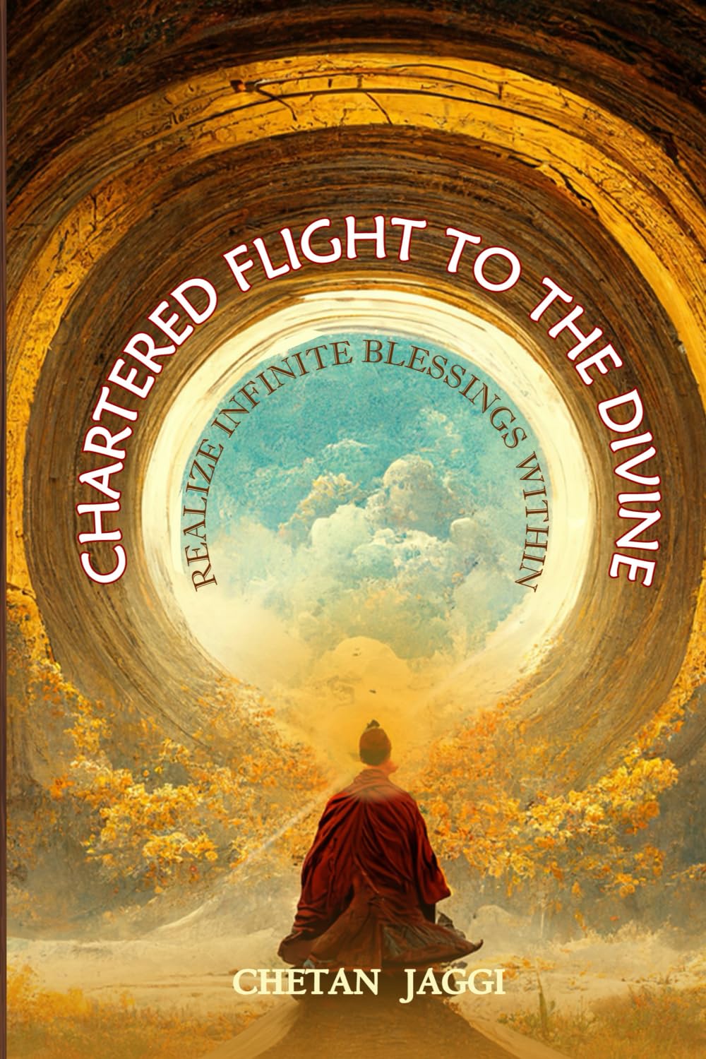Chartered Flight To The Divine: Realize Infinite Blessings Within