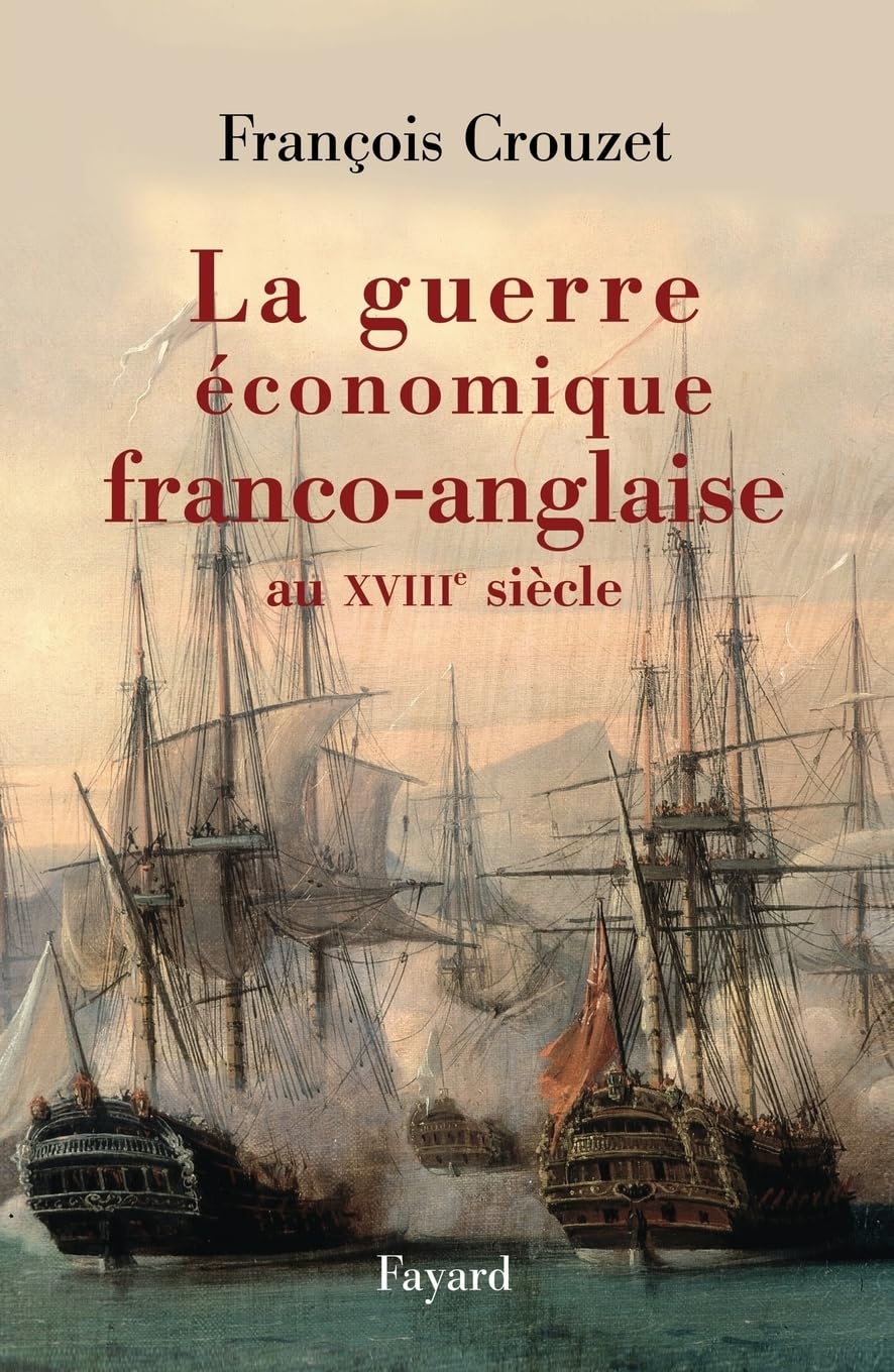 La guerre économique franco-anglaise au XVIIIe siècle
