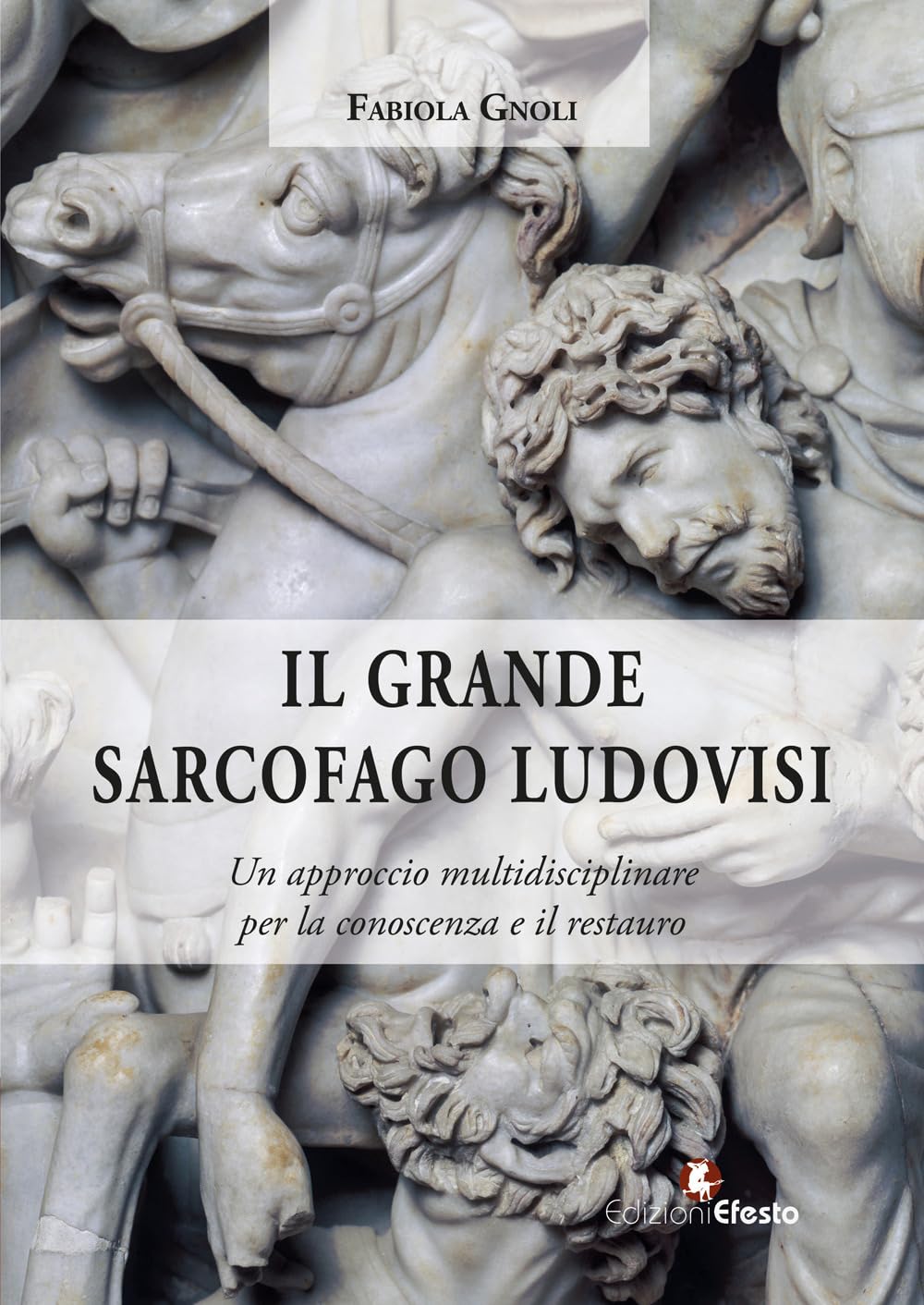 Il grande sarcofago Ludovisi. Un approccio multidisciplinare per la conoscenza e il restauro