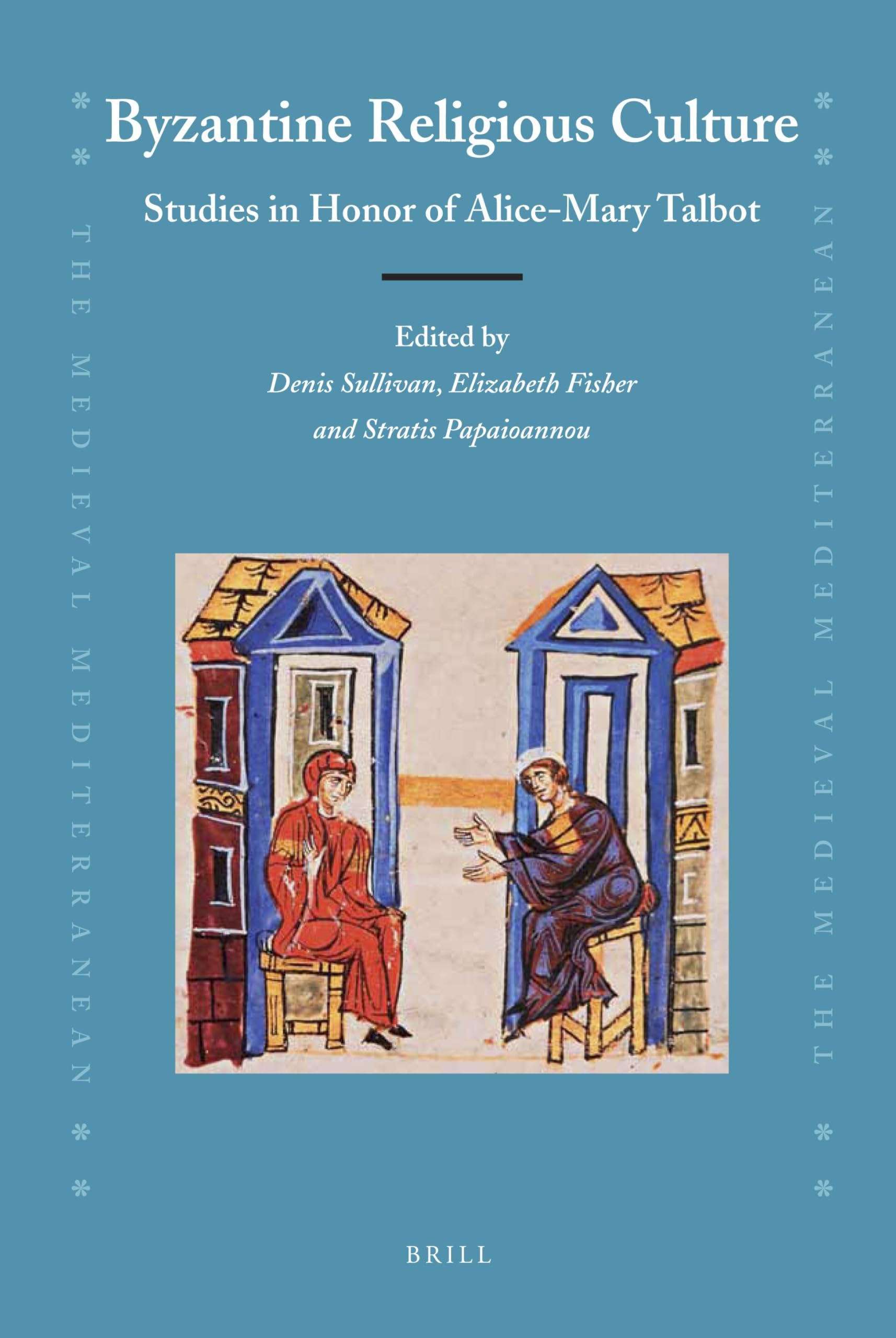 Byzantine Religious Culture comprendre la spiritualite et les rites byzantins