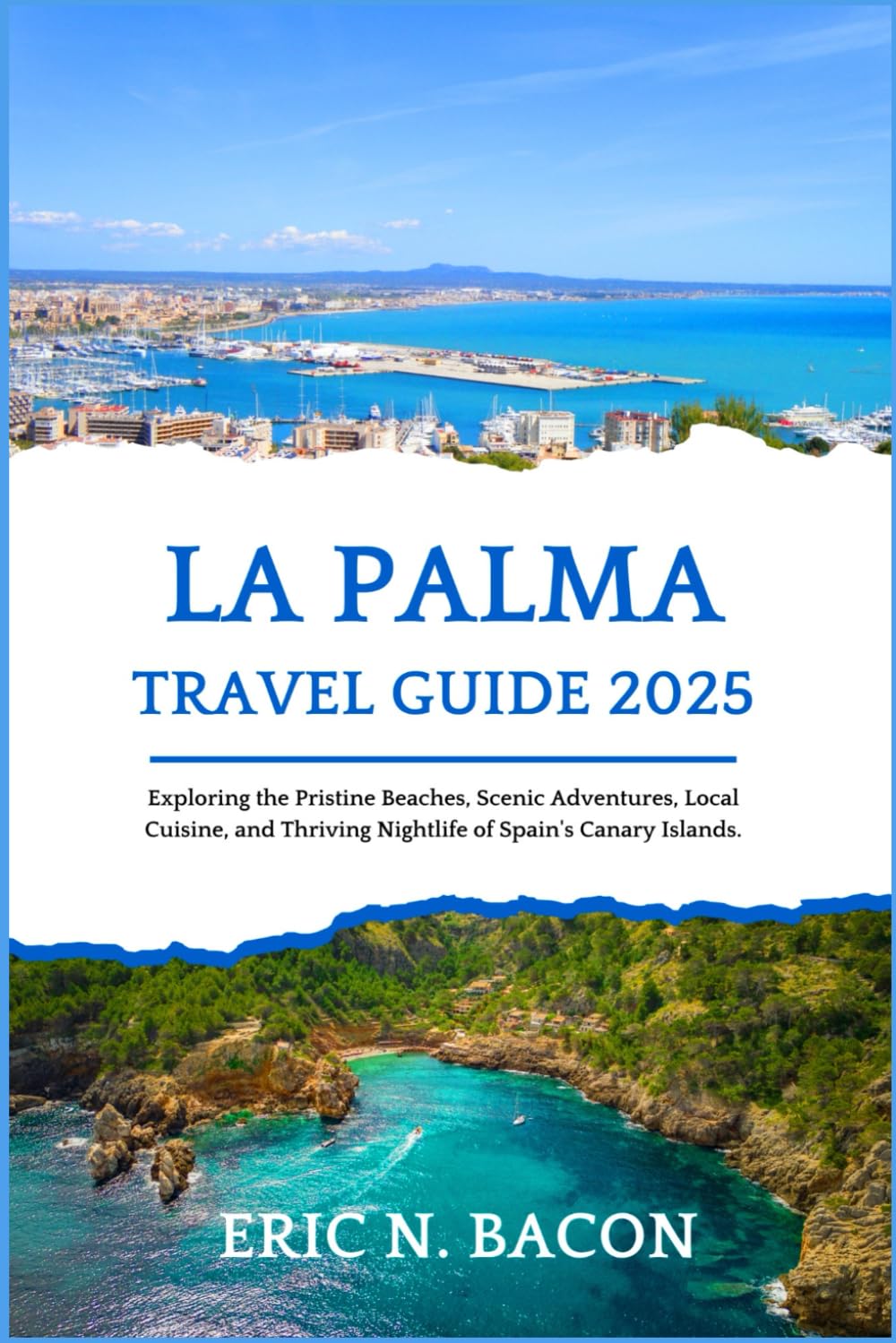 La Palma Travel Guide 2025: Exploring the Pristine Beaches, Scenic Adventures, Local Cuisine, and Thriving Nightlife of Spain's Canary Islands.
