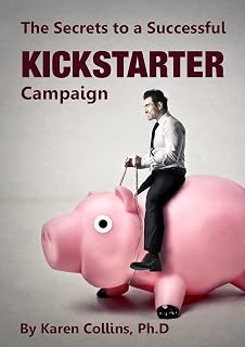 The Secrets to a Successful Kickstarter Campaign