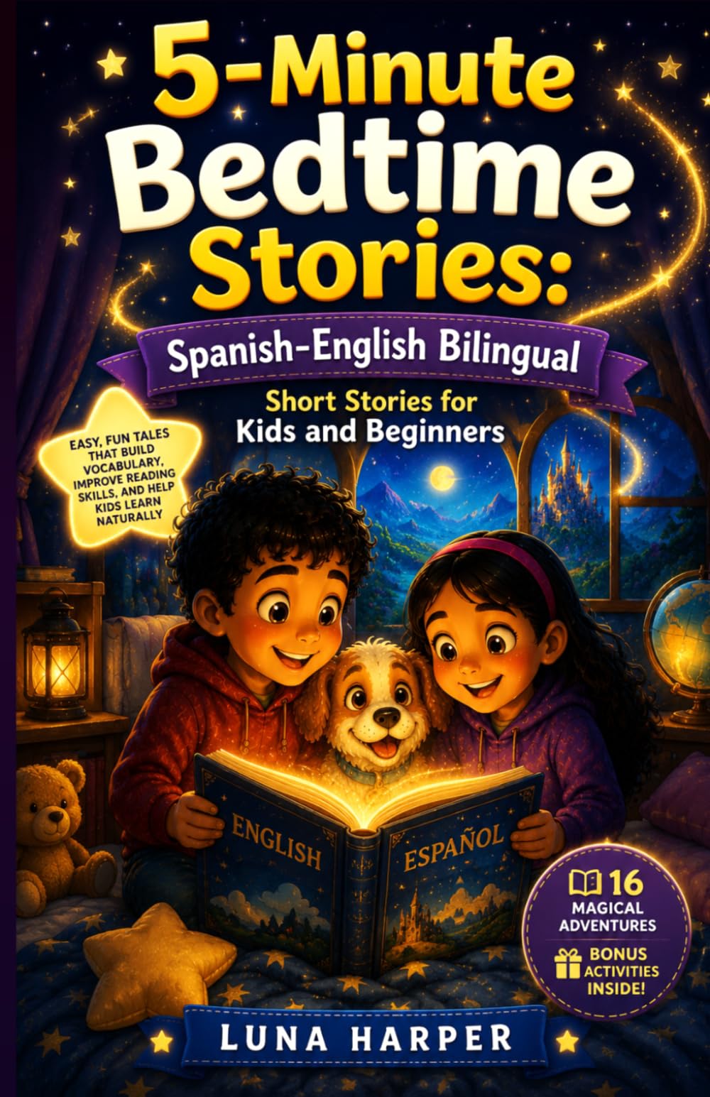5-Minute Bedtime Stories: Spanish-English Bilingual Short Stories for Kids and Beginners: Easy, Fun Tales That Build Vocabulary, Improve Reading Skills, and Help Kids Learn a New Language Naturally