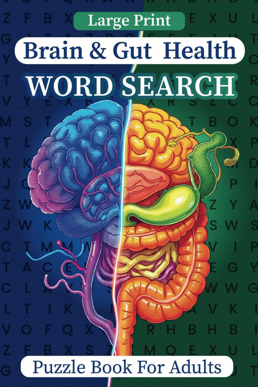 Brain & Gut Health Word Search Puzzle Book For Adults: Learn How To Boost Your Brain, Balance Your Gut, and Nourish Your Body, One Puzzle at a Time.