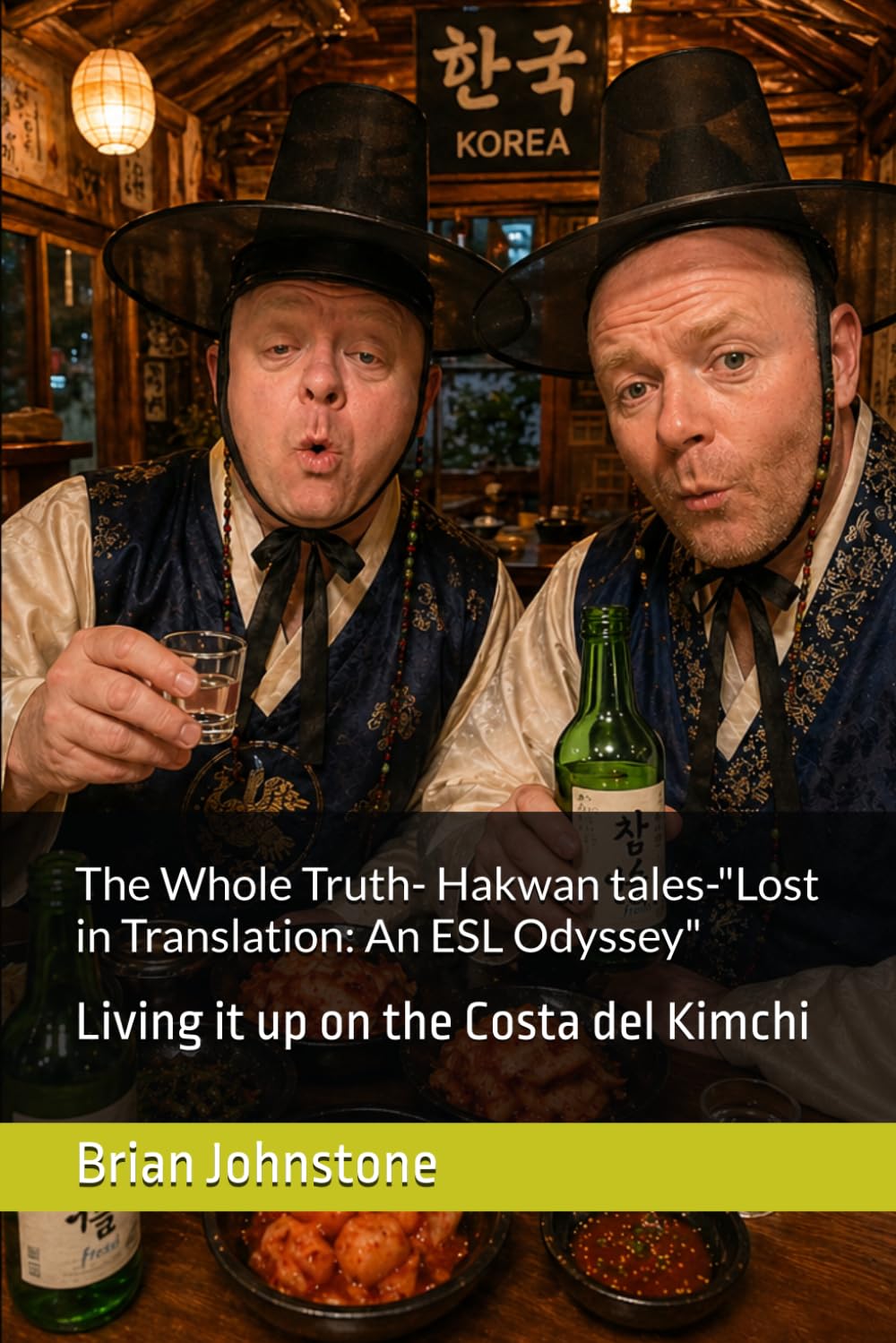 The Whole Truth- Hakwan tales-"Lost in Translation: An ESL Odyssey": Living it up on the Costa del Kimchi