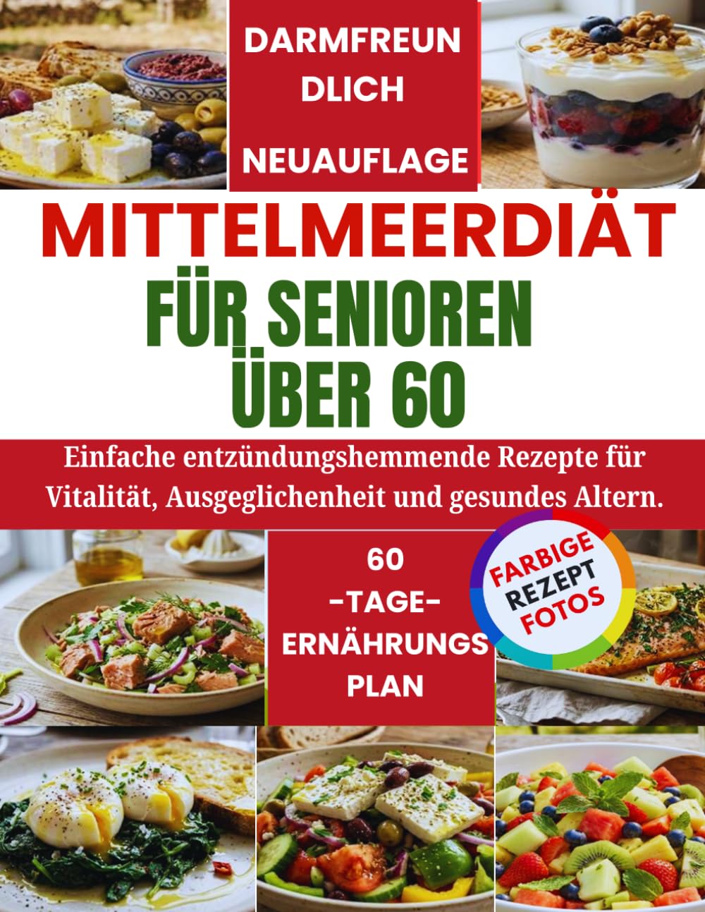 Mittelmeerdiät für Senioren über 60: Einfache entzündungshemmende Rezepte für Vitalität, Ausgeglichenheit und gesundes Altern.