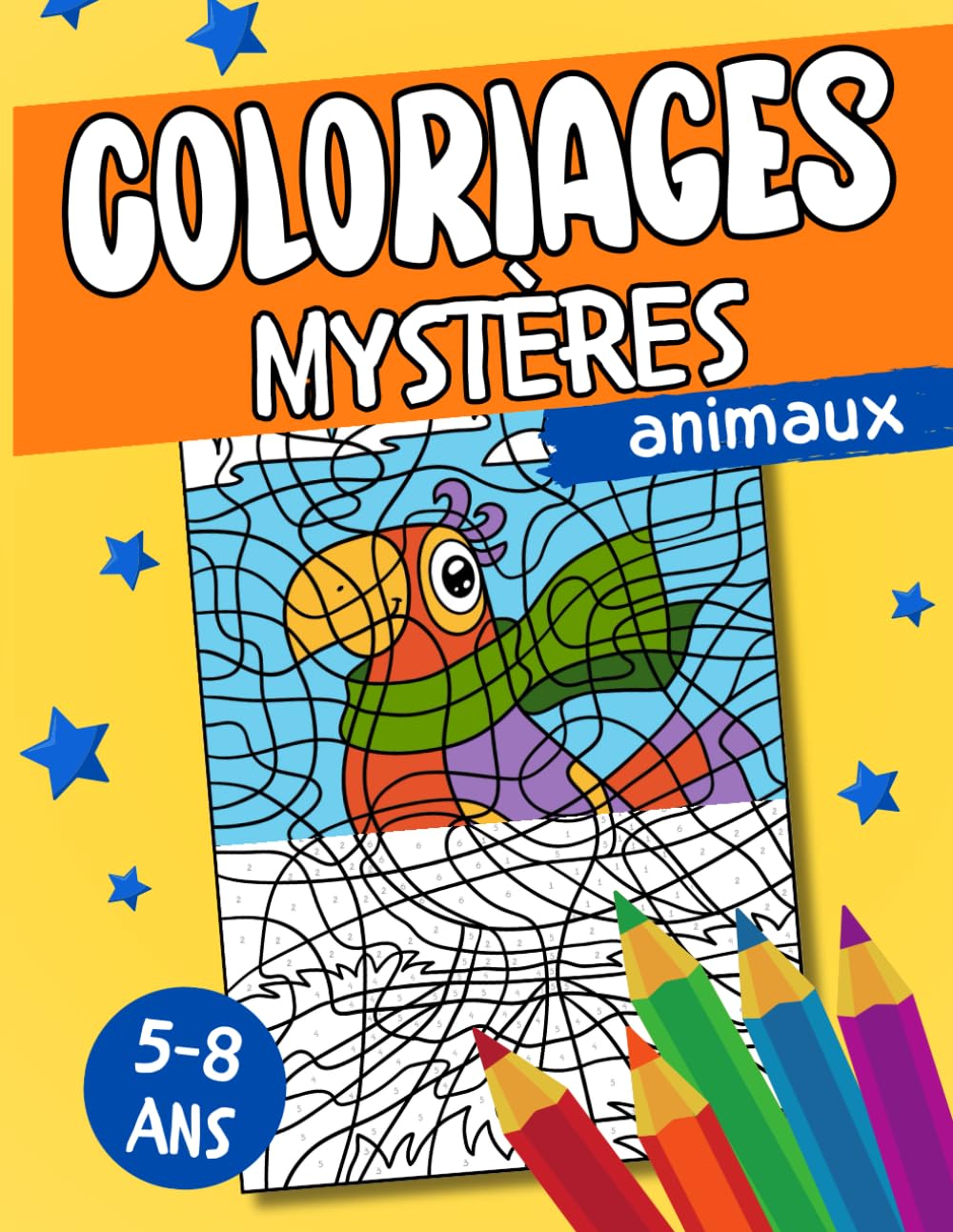 Coloriages mystères animaux: Des coloriages magiques, par numéro, pour apprendre à compter en s'amusant !