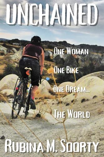 Unchained: One Woman, One Bike, One Dream... One World