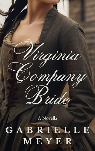 Virginia Company Bride: A Novella (The American Brides Collection, Eight Novellas of Romance and Hope Book 1)