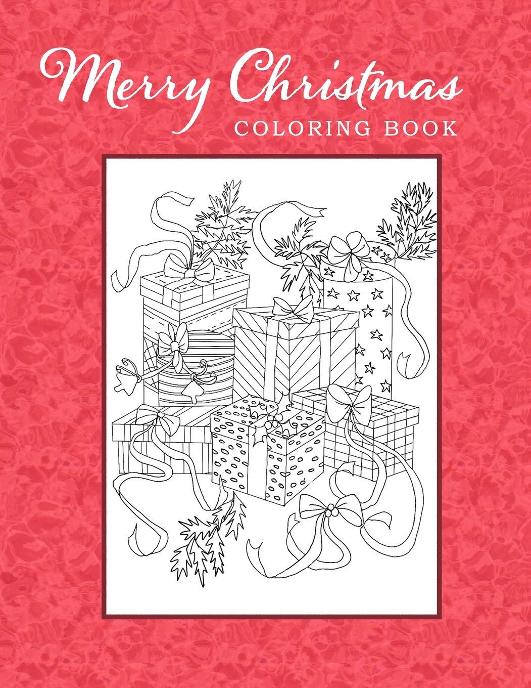 Merry Christmas Coloring Book: Adventures In Xmas Colors For Kids And Adults