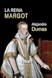 La reina Margot (tomo I) (Spanish Edition)