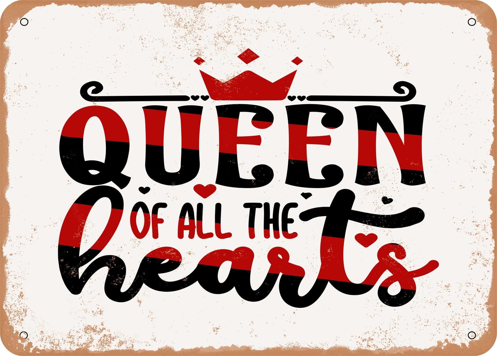 Miaomansenstore Metal Sign - Queen Of All The Hearts - 2 - Vintage Look Sign Home Decor