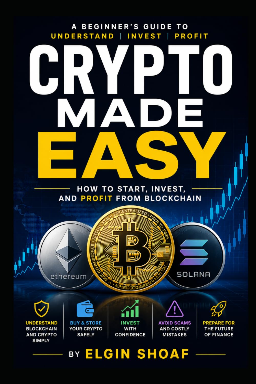 Crypto Made Easy: The Complete Beginner's Guide to Blockchain, Bitcoin, Wallets, DeFi, and Digital Finance