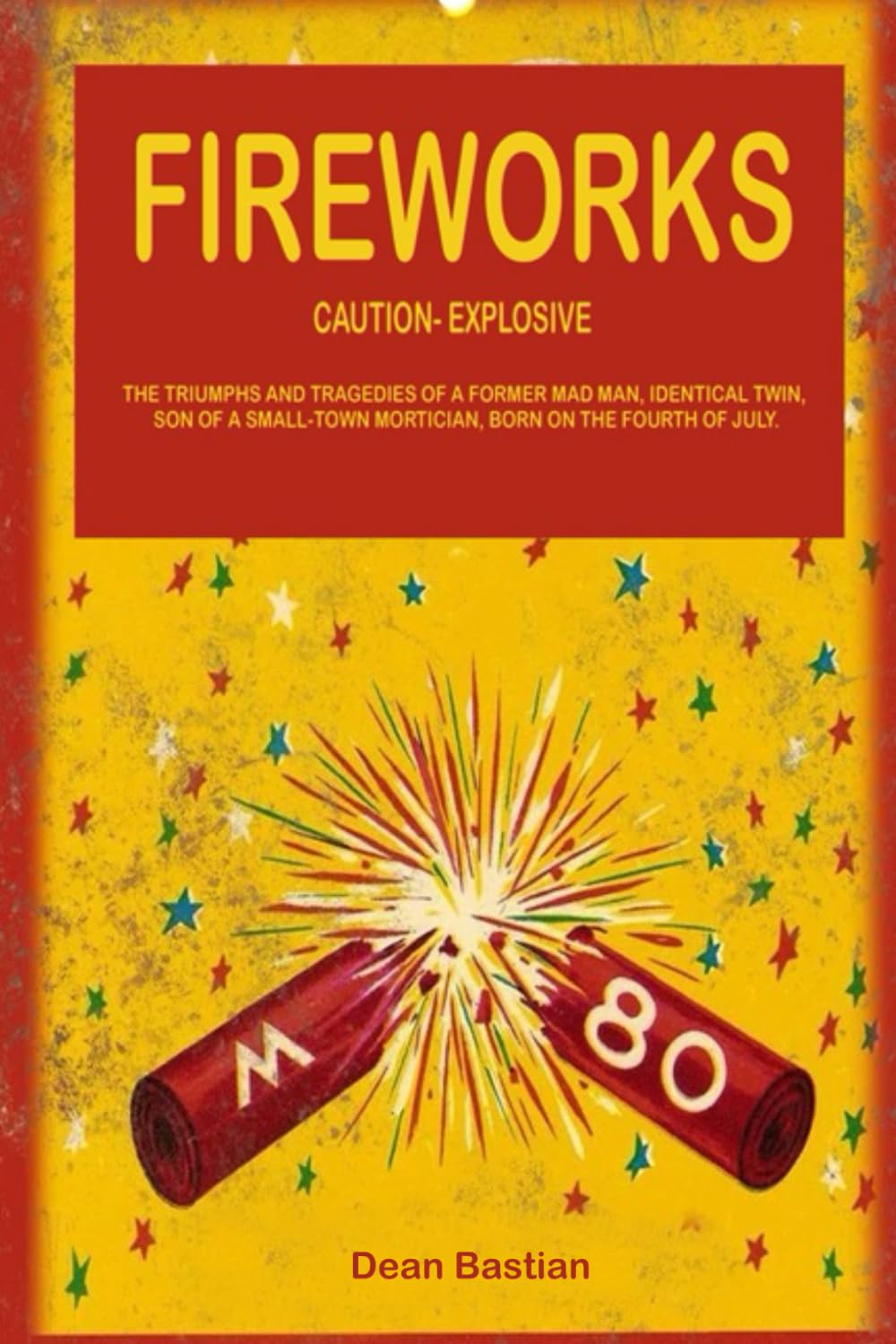Fireworks: The triumphs and tragedies of a former mad man, identical twin, son of a small-town mortician, born on the Fourth of July.