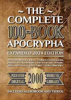 The Complete 100-Book Apocrypha: Expanded 2024 Edition With