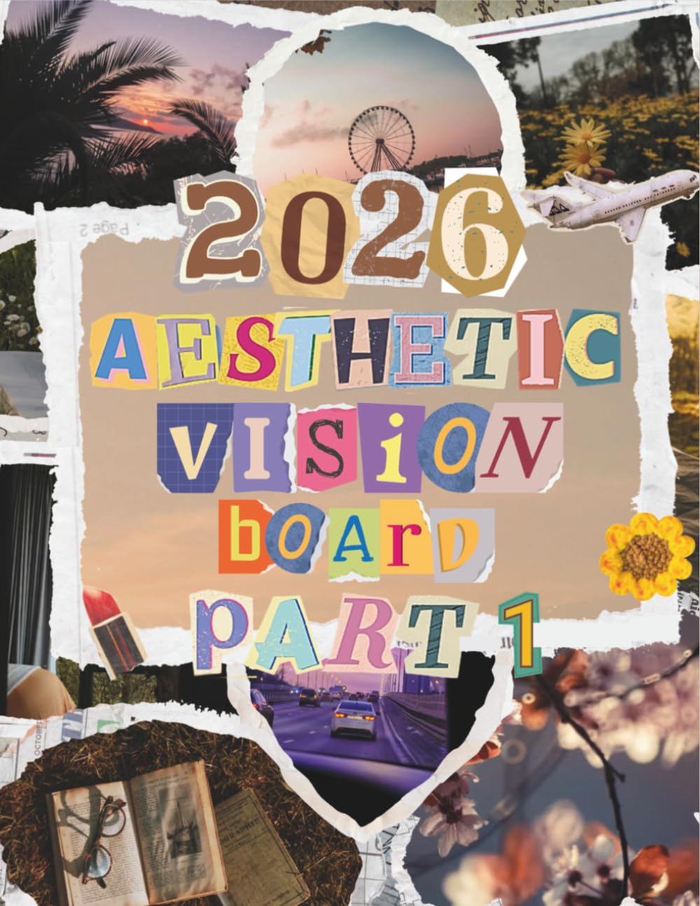 Aesthetic Vision Board Clip Art Book PART I: Stylish Magazine Cutouts Images, Creative Templates, Quotes & Affirmations for Goal Planning and Inspiration