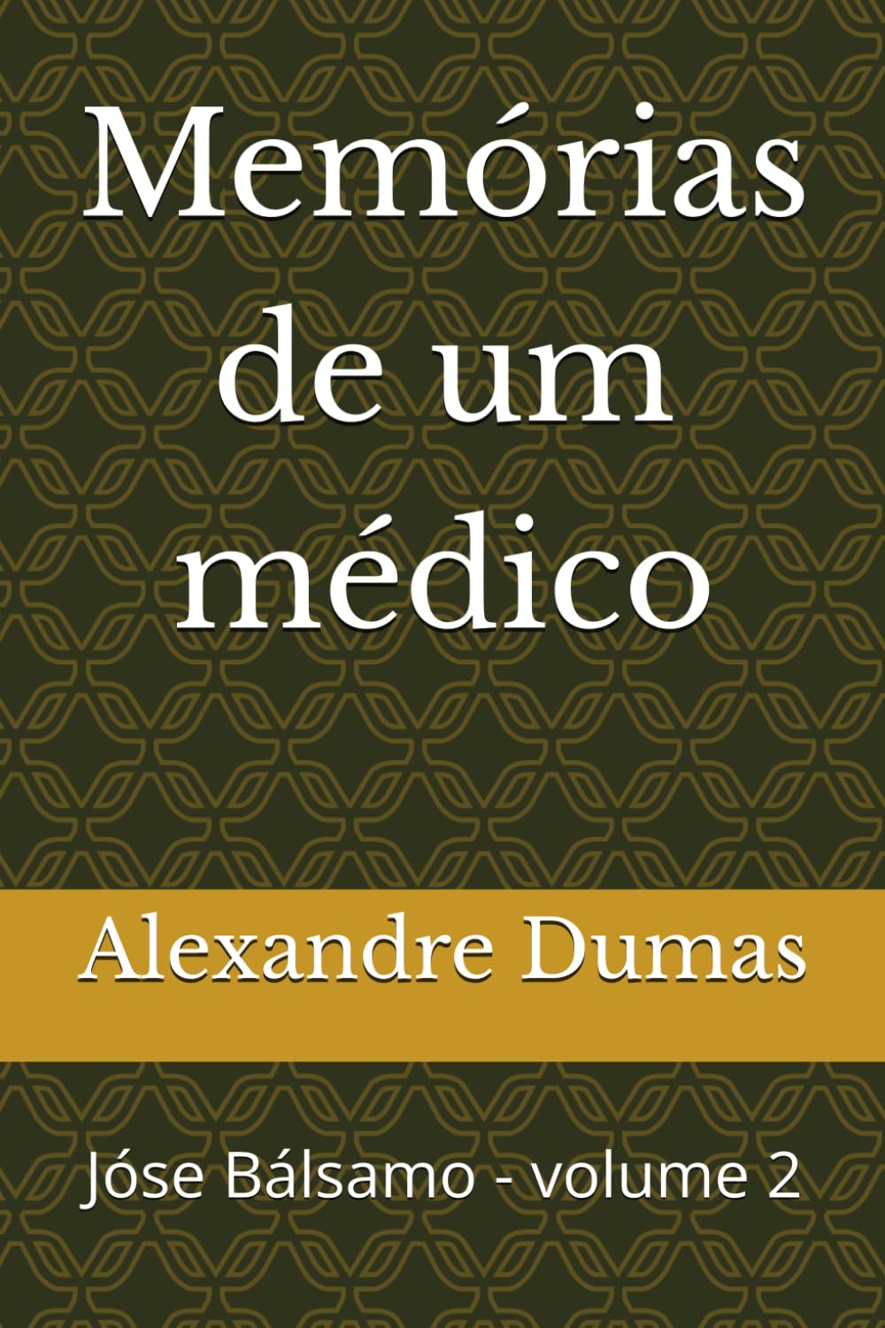 Memórias de um médico: Jóse Bálsamo - volume 2